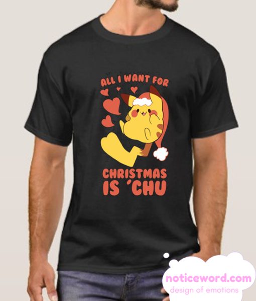 ALL I WANT FOR CHRISTMAS IS 'CHU smooth T Shirt