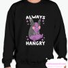 ALWAYS HANGRY smooth Sweatshirt