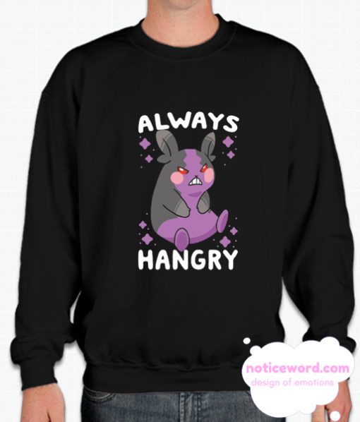 ALWAYS HANGRY smooth Sweatshirt