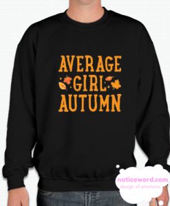 AVERAGE GIRL AUTUMN smooth Sweatshirt