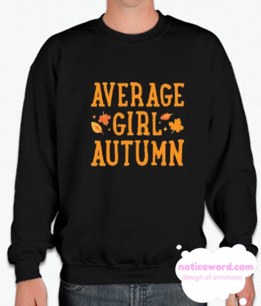 AVERAGE GIRL AUTUMN smooth Sweatshirt