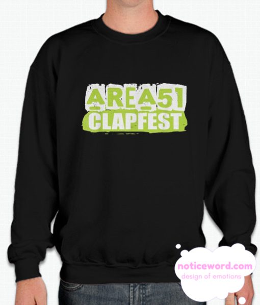 Area 51 Clapfest Clap Alien Cheeks smooth Sweatshirt