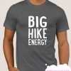 BIG HIKE ENERGY smooth T Shirt