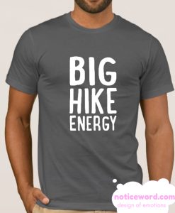 BIG HIKE ENERGY smooth T Shirt