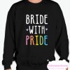 BRIDE WITH PRIDE smooth Sweatshirt