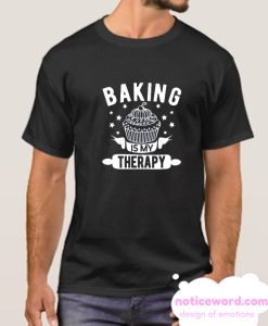 Baking Is My Therapy smooth T Shirt