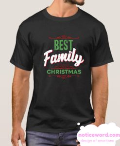 Best Family Christmas smooth T Shirt