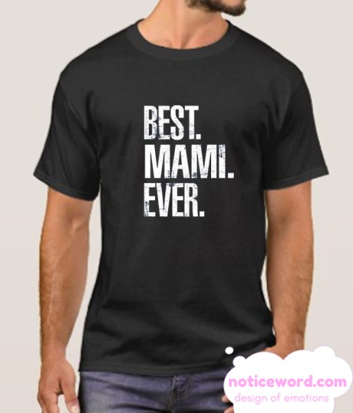 Best Mami Ever smooth T shirt