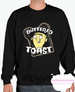 Buttered Toast Ed smooth Sweatshirt