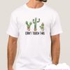 Can't Touch This Cactus smooth T-Shirt