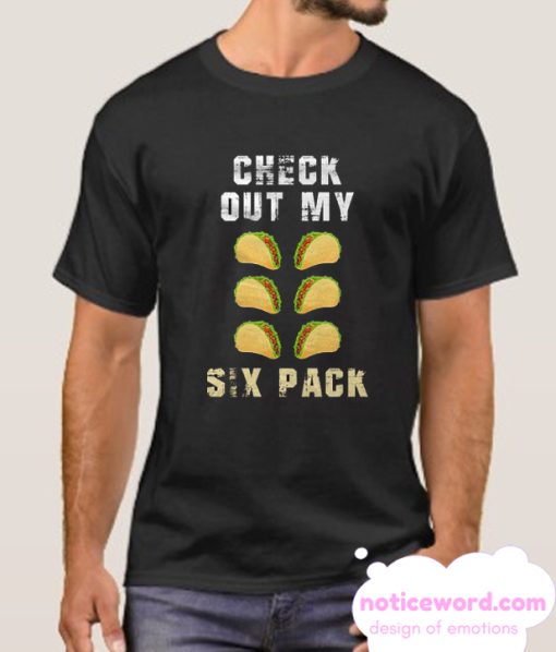 Check Out My Six Pack smooth T Shirt