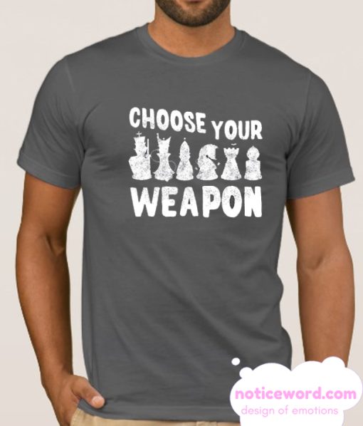 Choose Your Weapon smooth T Shirt