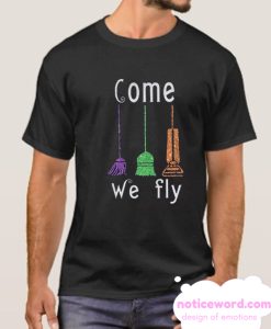 Come we fly Hocus Pocus Broom smooth T Shirt