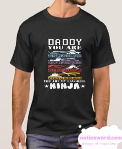 Daddy You Are My Favorite Ninja Family smooth T Shirt