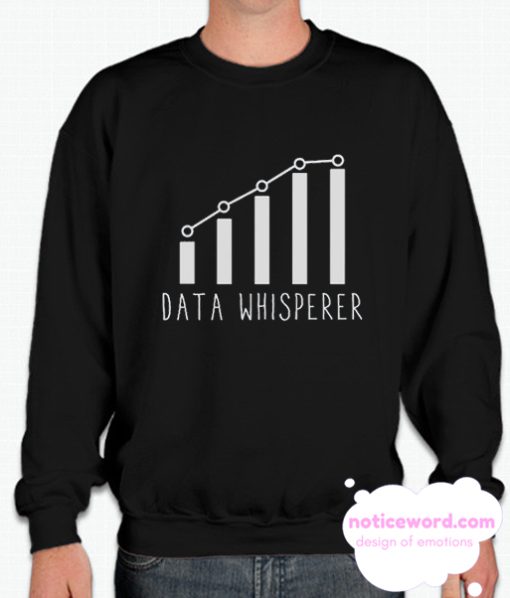 Data Whisperer smooth Sweatshirt