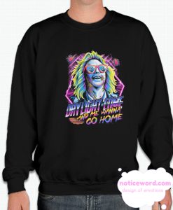 Daylight Come And Me Wanna Go Home smooth Sweatshirt