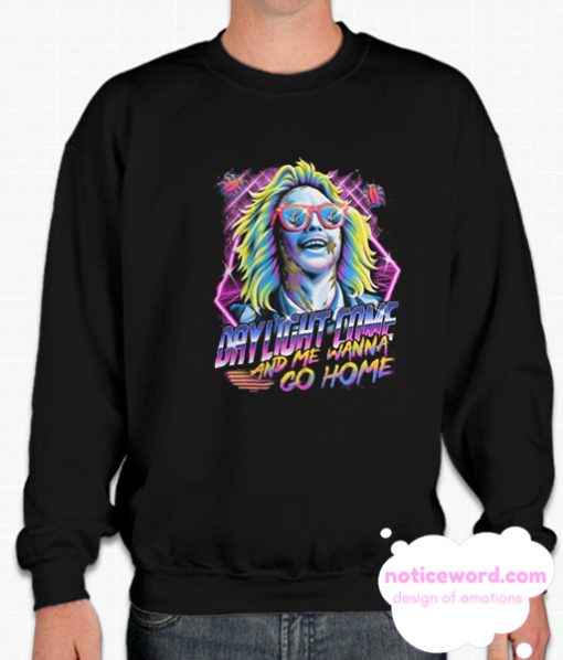 Daylight Come And Me Wanna Go Home smooth Sweatshirt