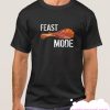 Feast Mode smooth T Shirt