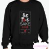 For Sake smooth Sweatshirt