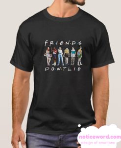 Friends Don't Lie Stranger Things Season 3 smooth T Shirt