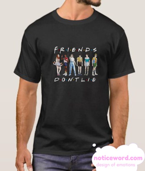 Friends Don't Lie Stranger Things Season 3 smooth T Shirt