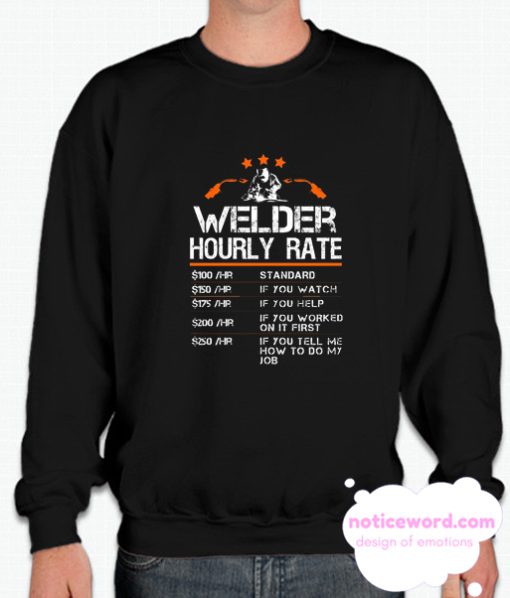 Funny Welder Hourly Rate smooth Sweatshirt