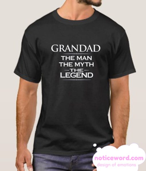 GrandDad The Man The Myth The Legend smooth T Shirt