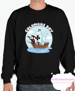 Happy Columbus Day smooth Sweatshirt