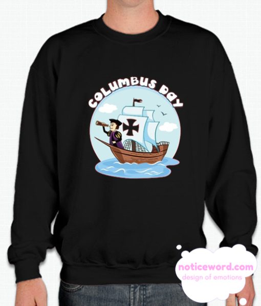 Happy Columbus Day smooth Sweatshirt