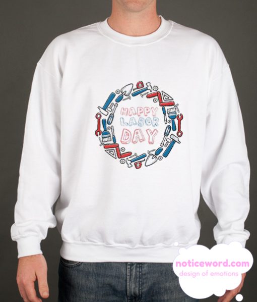 Happy Labor Day smooth Sweatshirt