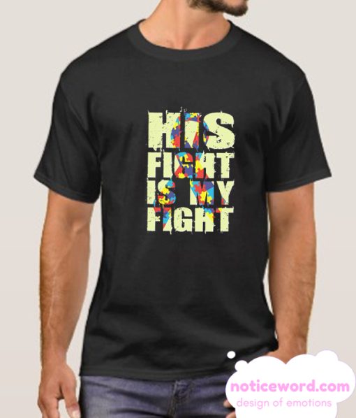 His Fight is My Fight smooth T-Shirt