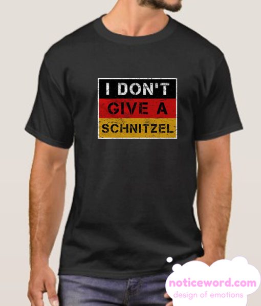 I Don't Give A Schnitzel smooth T Shirt