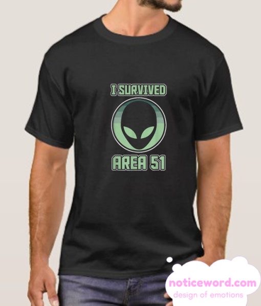 I Survived Area 51 smooth T shirt