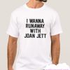 I Wanna Runaway With Joan Jett smooth T Shirt