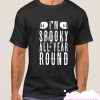 I'M SPOOKY ALL YEAR ROUND smooth T Shirt