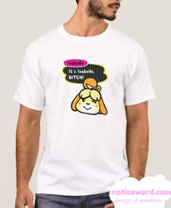 IT'S ISABELLE BITCH smooth T shirt