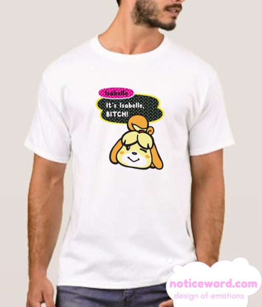 IT'S ISABELLE BITCH smooth T shirt