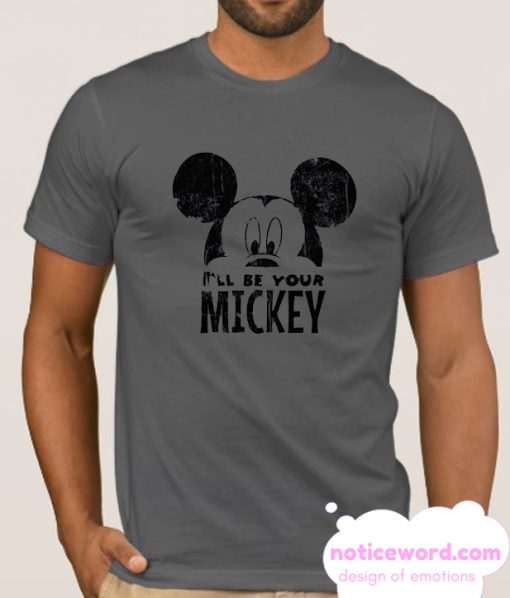 I'll Be Your Mickey smooth T Shirt