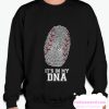 It_s In My DNA smooth Sweatshirt