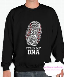 It_s In My DNA smooth Sweatshirt