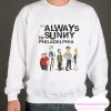 It's Always Sunny in Philadelphia smooth Sweatshirt