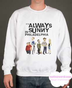 It's Always Sunny in Philadelphia smooth Sweatshirt