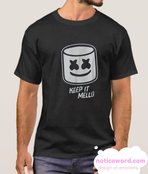 Keep IT Mello smooth T Shirt