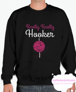 Knotty Hooker smooth Sweatshirt