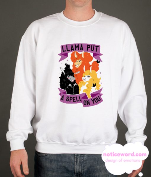 LLAMA PUT A SPELL ON YOU smooth Sweatshirt