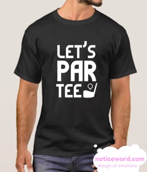 Let's Par smooth T Shirt