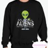 Let's See Them Aliens They Can't Stop US All smooth Sweatshirt