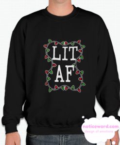 Lit AF funny Christmas Lights smooth Sweatshirt