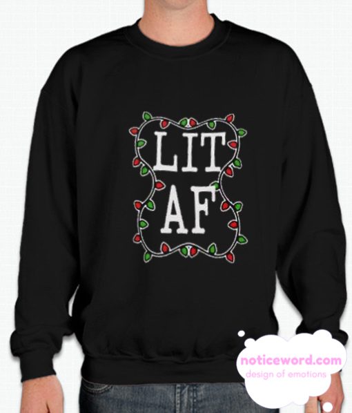 Lit AF funny Christmas Lights smooth Sweatshirt