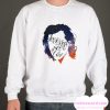 Long Hair Don't Care smooth Sweatshirt